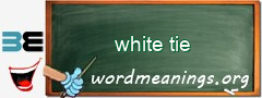 WordMeaning blackboard for white tie